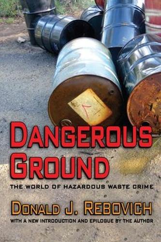 Бумажная книга «Dangerous Ground: The World of Hazardous Waste Crime», автор Дональд Дж. Ребович - фото №1