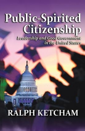 Бумажная книга «Public-Spirited Citizenship: Leadership and Good Government in the United States», автор Ральф Кетчам - фото №1