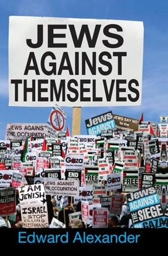 Бумажная книга «Jews Against Themselves», автор Эдвард Александр - фото №1