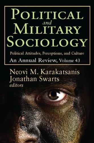 Бумажная книга «Political and Military Sociology: Volume 43, Political Attitudes, Perceptions, and Culture: An Annual Review» - фото №1