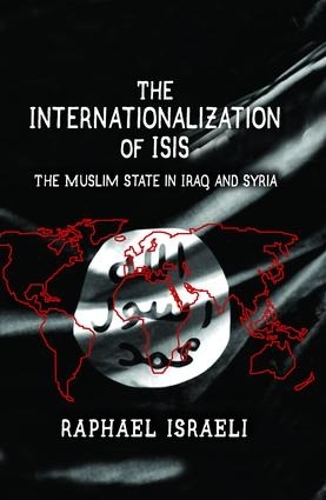 Бумажная книга «The Internationalization of ISIS: The Muslim State in Iraq and Syria», автор Рафаэль Израэль - фото №1