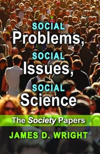 Паперова книга «Social Problems, Social Issues, Social Science: The Society Papers», автор Джеймс Райт - фото №1