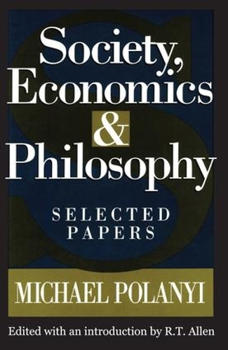 Бумажная книга «Society, Economics, and Philosophy: Selected Papers», автор Майкл Поланьи - фото №1