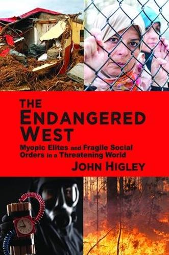 Бумажная книга «The Endangered West: Myopic Elites and Fragile Social Orders in a Threatening World», автор Джон Хигли - фото №1