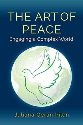 Паперова книга «The Art of Peace: Engaging a Complex World», автор Джуліана Джеран Пілон - фото №1