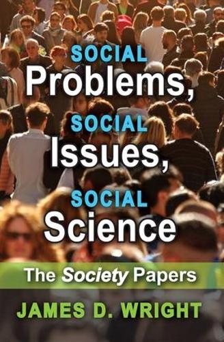 Бумажная книга «Social Problems, Social Issues, Social Science: The Society Papers», автор Джеймс Райт - фото №1