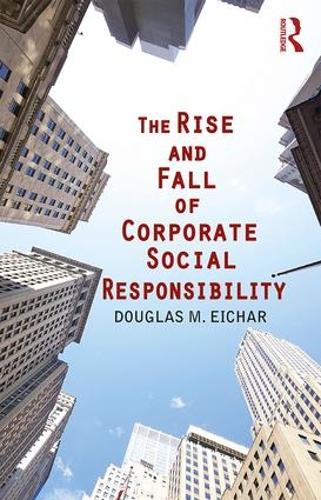 Бумажная книга «The Rise and Fall of Corporate Social Responsibility», автор Дуглас М. Эйчар - фото №1
