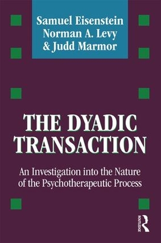 Бумажная книга «The Dyadic Transaction: Investigation into the Nature of the Psychotherapeutic Process», авторов Джадд Мармор, Норман А Леви, Сэмюэл Эйзенштейн - фото №1