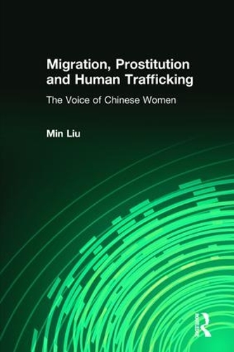Бумажная книга «Migration, Prostitution and Human Trafficking: The Voice of Chinese Women», автор Мин Лю - фото №1
