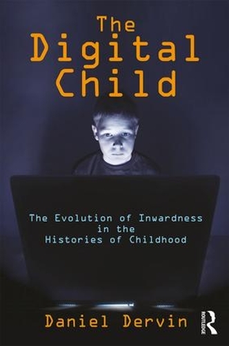 Бумажная книга «The Digital Child: The Evolution of Inwardness in the Histories of Childhood», автор Дэниел Дервин - фото №1