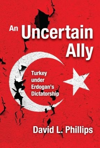Паперова книга «An Uncertain Ally: Turkey under Erdogan's Dictatorship», автор Девід Л. Філліпс - фото №1