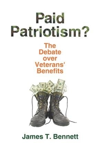 Бумажная книга «Paid Patriotism?: The Debate over Veterans' Benefits», автор Джеймс Т. Беннетт - фото №1