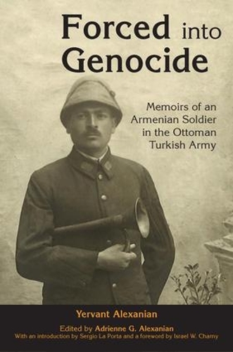 Бумажная книга «Forced into Genocide: Memoirs of an Armenian Soldier in the Ottoman Turkish Army», автор Адриенн Г. Алексанян - фото №1
