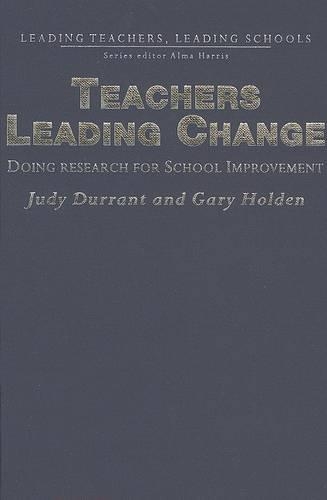 Бумажная книга «Teachers Leading Change: Doing Research for School Improvement», авторов Гэри Холден, Джудит Дюррант - фото №1