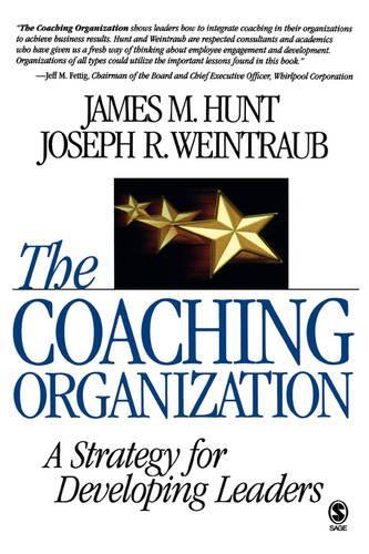 Паперова книга «The Coaching Organization: A Strategy for Developing Leaders», авторів Джеймс М. Хант, Джозеф Р. Вайнтрауб - фото №1