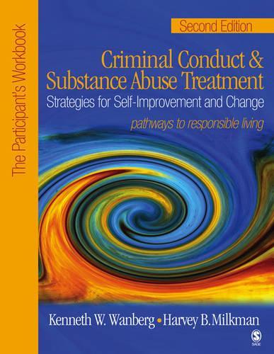 Бумажная книга «Criminal Conduct and Substance Abuse Treatment: Strategies For Self-Improvement and Change, Pathways to Responsible Living: The Participant′s Workbook», авторов Харви Б. Милкмен, Кеннет В. Ванберг - фото №1