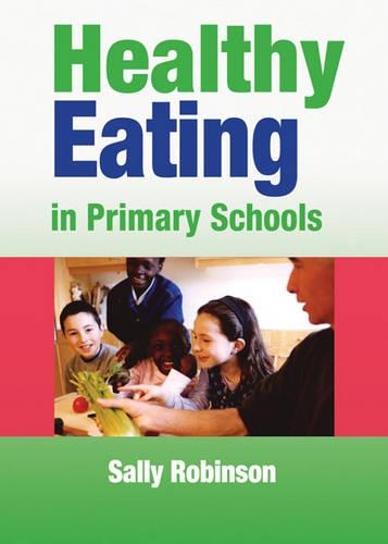 Бумажная книга «Healthy Eating in Primary Schools», автор Салли Робинсон - фото №1