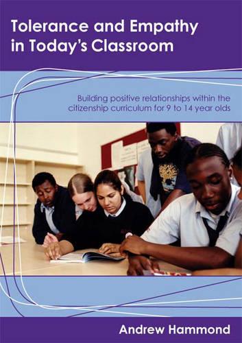 [object Object] «Tolerance and Empathy in Today′s Classroom: Building Positive Relationships within the Citizenship Curriculum for 9 to 14 Year Olds», автор Эндрю Хаммонд - фото №1