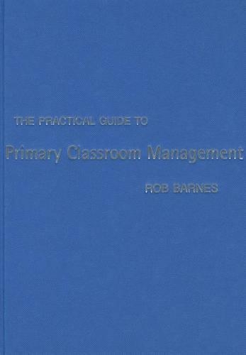 Паперова книга «The Practical Guide to Primary Classroom Management», автор Роб Барнс - фото №1