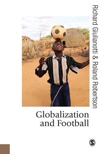 Бумажная книга «Globalization and Football», авторов Ричард Джулианотти, Роланд Робертсон - фото №1
