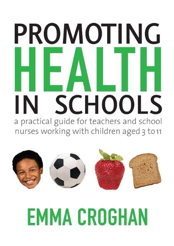 Бумажная книга «Promoting Health in Schools: A Practical Guide for Teachers & School Nurses Working with Children Aged 3 to 11», автор Эмма Кроган - фото №1