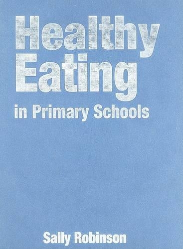 Бумажная книга «Healthy Eating in Primary Schools», автор Салли Робинсон - фото №1