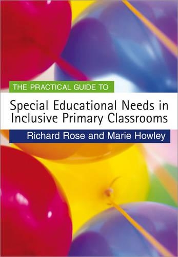 Бумажная книга «The Practical Guide to Special Educational Needs in Inclusive Primary Classrooms», авторов Мари Хоули, Ричард Роуз - фото №1