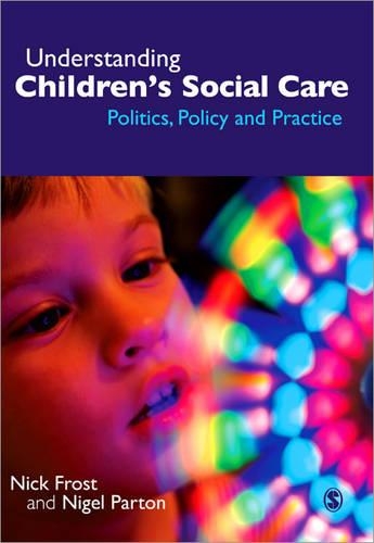 Бумажная книга «Understanding Children′s Social Care: Politics, Policy and Practice», авторов Ник Фрост, Найджел Партон - фото №1