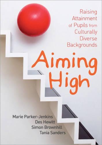 Бумажная книга «Aiming High: Raising Attainment of Pupils from Culturally-Diverse Backgrounds», авторов Дез Хьюитт, Мари Паркер-Дженкинс, Саймон Браунхилл, Таня Сандерс - фото №1