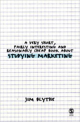 Бумажная книга «A Very Short, Fairly Interesting and Reasonably Cheap Book about Studying Marketing», автор Джим Блайт - фото №1