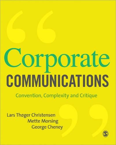 Паперова книга «Corporate Communications: Convention, Complexity and Critique», авторів Джордж Чейні, Ларс Тогер Крістенсен, Метте Морсінг - фото №1