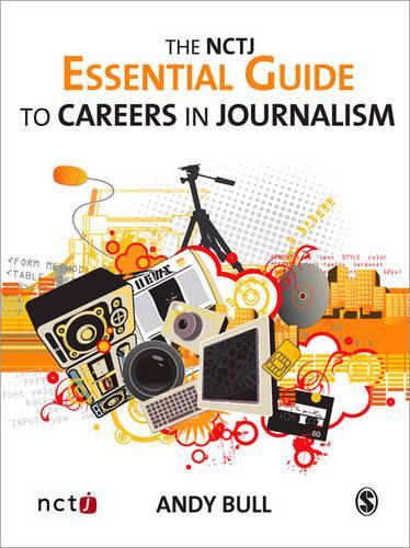 Паперова книга «The NCTJ Essential Guide to Careers in Journalism», автор Енді Булл - фото №1