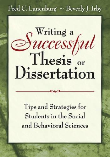 Бумажная книга «Writing a Successful Thesis or Dissertation: Tips and Strategies for Students in the Social and Behavioral Sciences», авторов Беверли Дж. Ирби, Фред К. Луненбург - фото №1