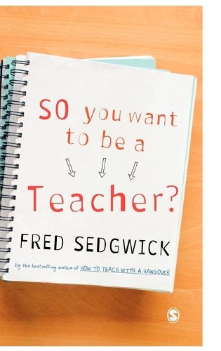 Бумажная книга «So You Want to be a Teacher?: A Guide for Prospective Student Teachers», автор Фред Седжвик - фото №1