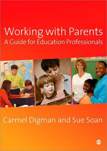 Паперова книга «Working with Parents: A Guide for Education Professionals», авторів Кармель Дігман, Сью Соан - фото №1
