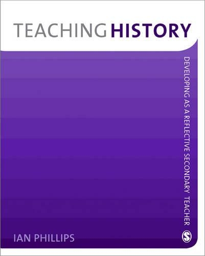 Бумажная книга «Teaching History: Developing as a Reflective Secondary Teacher», автор Ян Филлипс - фото №1