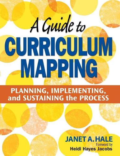 Бумажная книга «A Guide to Curriculum Mapping: Planning, Implementing, and Sustaining the Process», автор Джанет А. Хейл - фото №1
