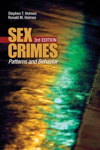 Паперова книга «Sex Crimes: Patterns and Behavior», авторів Рональд М. Холмс, Стівен Т. Холмс - фото №1