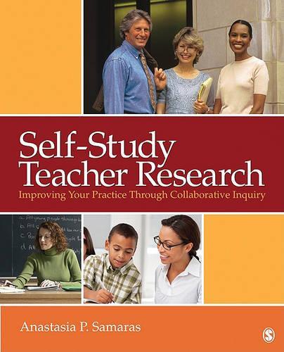 Бумажная книга «Self-Study Teacher Research: Improving Your Practice Through Collaborative Inquiry», автор Анастасия П. Самарас - фото №1