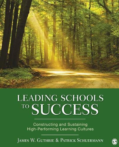 Паперова книга «Leading Schools to Success: Constructing and Sustaining High-Performing Learning Cultures», авторів Джеймс В. Гатрі, Патрік Шурманн - фото №1