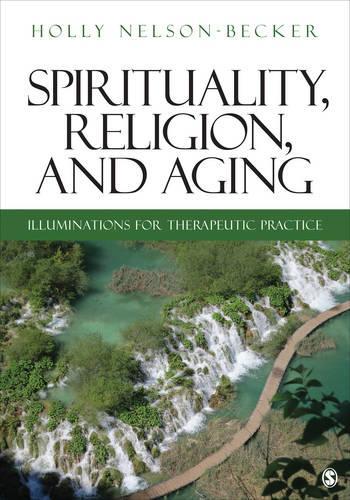 Бумажная книга «Spirituality, Religion, and Aging: Illuminations for Therapeutic Practice», автор Холли Б. Нельсон-Беккер - фото №1