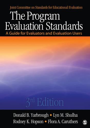 [object Object] «The Program Evaluation Standards: A Guide for Evaluators and Evaluation Users», авторів Дональд Б. Ярброу, Флора А. Карузерс, Лін М. Шульга, Родні К. Гопсон - фото №1