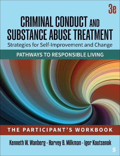 Бумажная книга «Criminal Conduct and Substance Abuse Treatment: Strategies For Self-Improvement and Change, Pathways to Responsible Living: The Participant′s Workbook», авторов Харви Б. Милкмен, Кеннет В. Ванберг - фото №1