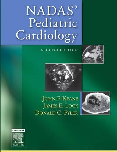 Бумажная книга «Nadas' Pediatric Cardiology», авторов Дональд К. Файлер, Джеймс Э. Лок, Джон Ф. (Барри) Кин - фото №1