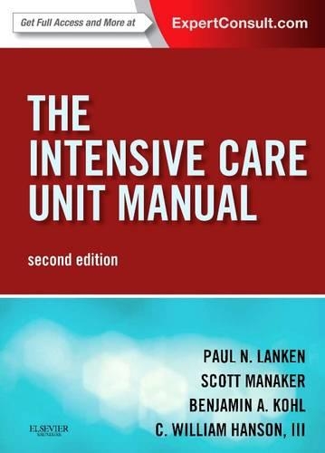 Паперова книга «The Intensive Care Unit Manual: Expert Consult - Online and Print», авторів Бенджамін А. Коль, К. Вільям Хенсон, Пол Н. Ланкен, Скотт Манакер - фото №1