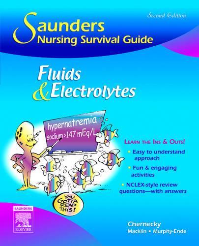 Бумажная книга «Saunders Nursing Survival Guide: Fluids and Electrolytes», авторов Синтия К. Чернецки, Дениз Маклин, Кэтлин Мерфи-Энд - фото №1