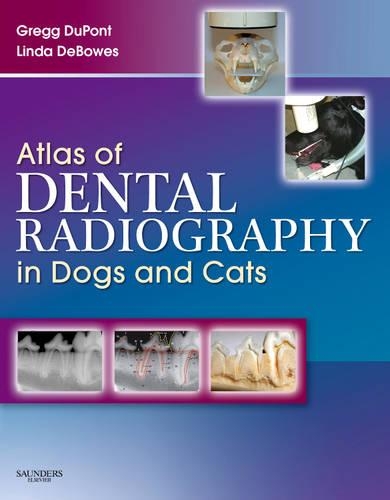 Бумажная книга «Atlas of Dental Radiography in Dogs and Cats», авторов Грегг А. Дюпон, Линда Дж. ДеБоуз - фото №1