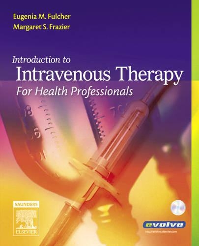 Бумажная книга «Introduction to Intravenous Therapy for Health Professionals», авторов Евгения М. Фулчер, Маргарет Шелл Фрейзер - фото №1