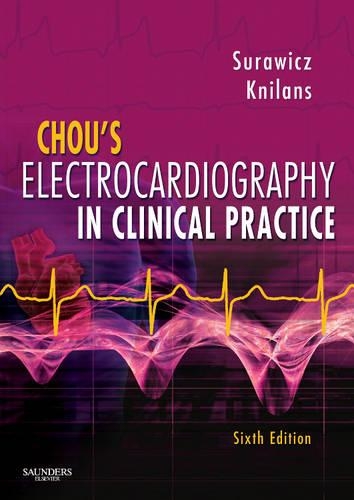 Бумажная книга «Chou's Electrocardiography in Clinical Practice: Adult and Pediatric», авторов Борис Суравич, Тимоти Книланс - фото №1