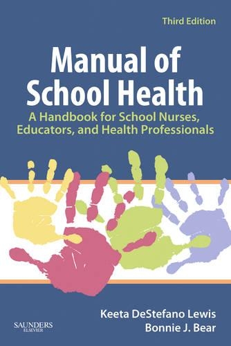 [object Object] «Manual of School Health: A Handbook for School Nurses, Educators, and Health Professionals», авторів Бонні Дж. Беар, Кіта ДеСтефано Льюїс - фото №1